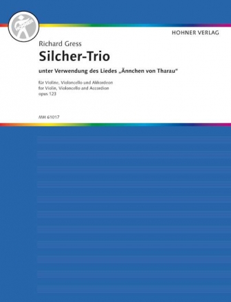 Silcher-Trio op.123 (unter Verwendung von 'nnchen von Tharau') fr Violine, Violoncello, Akkordeon