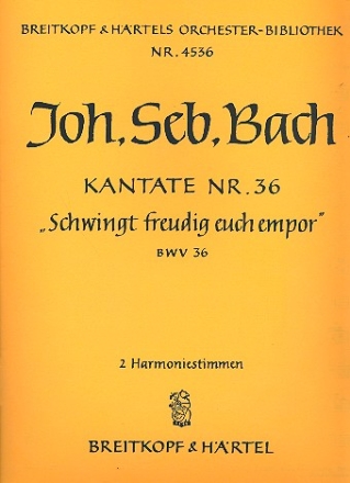 Schwingt freudig euch empor Kantate Nr.36 BWV36 Harmonie