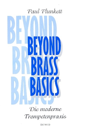 Die moderne Trompetenpraxis Deutsche Fassung von Beyond Brass Basics