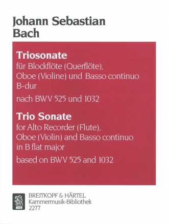 Triosonate B-Dur nach BWV525 und BWV1032 fr Blockflte (Flte), Oboe (Violine) und Bc Stimmen