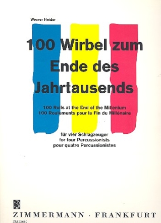 100 Wirbel zum Ende des Jahr- tausends fr 4 Schlagzeuger 2 Spielpartituren