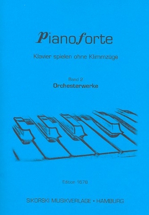 Klavier spielen ohne Klimmzuege Band 2 Orchesterwerke