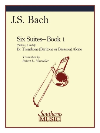 Suites no.1, 2 and 3 for cello alone arr. for trombone (baritone, bassoon)