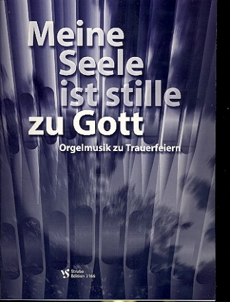 Meine Seele ist stille zu Gott fr Orgel