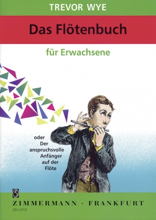 Das Fltenbuch fr Erwachsene oder der anspruchsvolle Anfnger auf der Flte