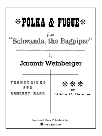 POLKA AND FUGUE FROM SCHWANDA THE BAGPIPER FOR CONCERT BAND BAINUM, GLENN C., ARR.