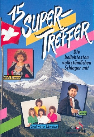 15 Supertreffer Band 1 Die beliebtesten volkstmlichen Schlager fr Akkordeon/Klavier mit B-Stimmen