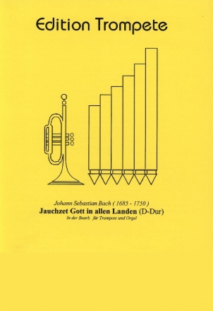 Jauchzet Gott in allen Landen D-Dur fr Trompete und Orgel