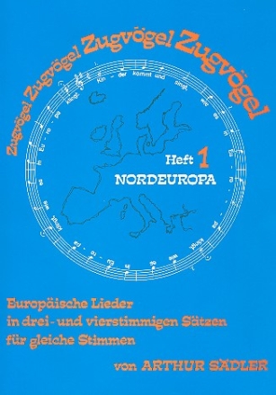 Zugvgel Band 1 (Nordeuropa) Europische Lieder fr 3-4 gleiche Stimmen Partitur