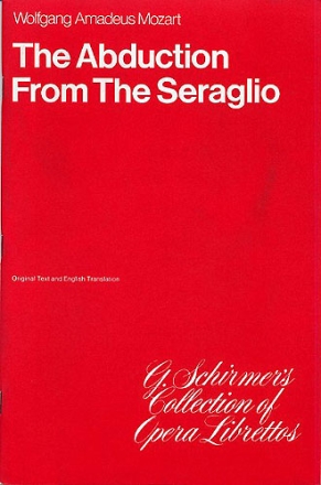 THE ABDUCTION FROM THE SERAGLIO LIBRETTO (DT/EN) BLOCH, JOHN W., UEBERSETZUNG