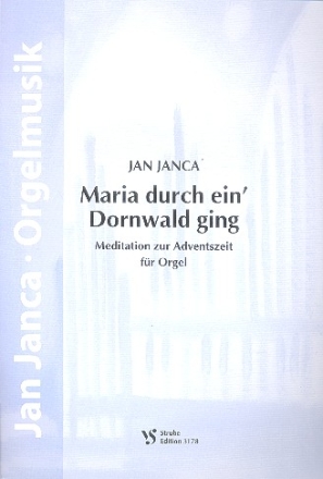 Maria durch ein Dornwald ging Meditation zur Adventszeit fr Orgel