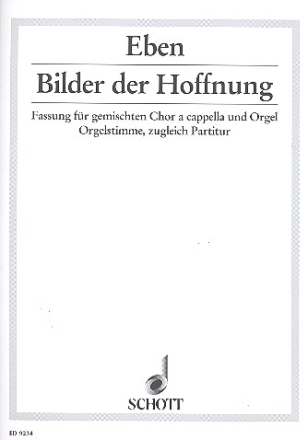 Bilder der Hoffnung fr gemischten Chor (SATB) a cappella oder mit Orgel Partitur - (= Orgelstimme)