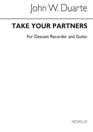 TAKE YOUR PARTNERS EASY ARRANGE- MENTS OF ENGLISH COUNTRY DANCE TUNES FOR DESCANT RECORDER AND GUITAR