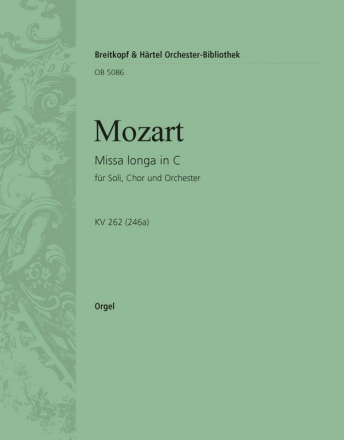 Missa longa C-Dur KV262 fr Soli, gem Chor und Orchester Orgel