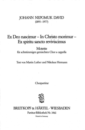 Ex Deo nascimur in Christo morimur - Motette fr 8stg. gem Chor a cappella Partitur (dt)