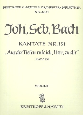 Aus der Tiefe rufe ich Herr Kantate Nr.131 BWV131 Violine (nur 1 Viol.Sti.besetzt!!)