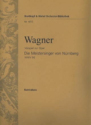 Die Meistersinger von Nrnberg - Ouvertre fr Orchester Kontrabass