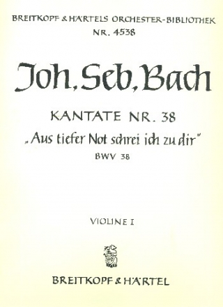 Aus tiefer Not schrei ich zu dir Kantate Nr.38 BWV38 Violine 1