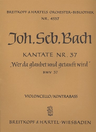 Wer da glaubet und getauft wird Kantate Nr.37 BWV37 Violoncello / Kontrabass