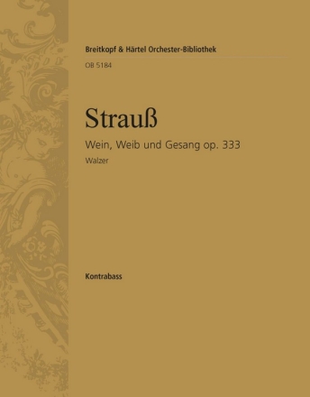 Wein, Weib und Gesang op.333 - Walzer fr Orchester Kontrabass