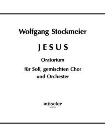 Jesus - Oratorium fr Soli, Chor und Orchester Partitur