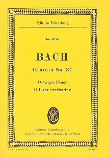 O ewiges Feuer o Ursprung der Liebe - Kantate Nr.34 BWV34 fr Soli, Chor und Orchester Studienpartitur