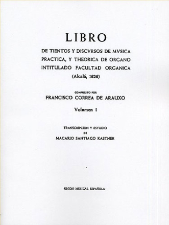 Libro de tientos y discursos de musica practica y theoretica de organo vol.1 