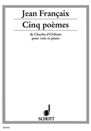 Franaix, Jean: Cinq pomes de Charles d'Orlans fr Singstimme und Klavier