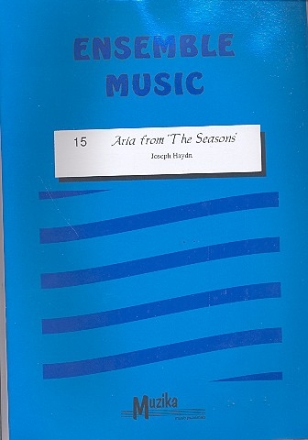 ARIA FROM THE SEASONS FUER STREICHER, BLAESER IN B/ES/F/C, KLAVIER ENSEMBLE MUSIC 15     PART.+STIMMEN