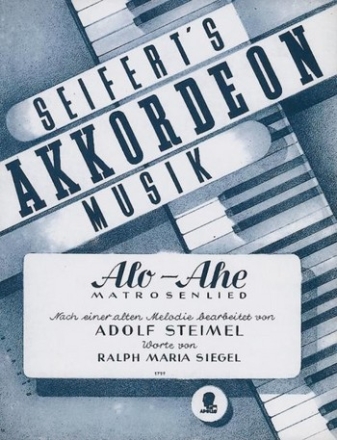 Alo-Ahe - Matrosenlied fr Akkordeon SIEGEL, RALPH MARIA, TEXT