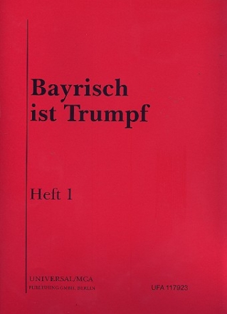 Bayrisch ist Trumpf Band 1: fr Gesang und Klavier