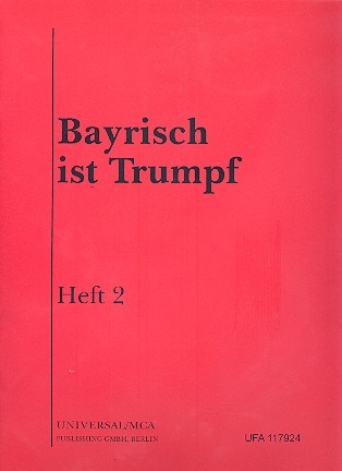 Bayrisch ist Trumpf Band 2: fr Gesang und Klavier