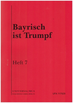 BAYRISCH IST TRUMPF BAND 7: FUER GESANG UND KLAVIER