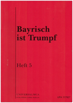 BAYRISCH IST TRUMPF BAND 5: FUER GESANG UND KLAVIER