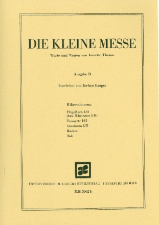 Die kleine Messe Ausgabe B fr Orgel, Blser, gem Chor Blserpartitur