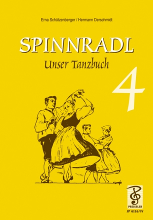 Spinnradl Band 4 Unser Tanzbuch Noten und Tanzbeschreibungen