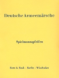 Deutsche Armeemrsche fr Blasorchester Spielmannspfeifen zu einigen Mrschen aus Band 1 und Band 2