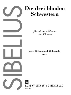 Die drei blinden Schwestern aus op.46 fr Gesang und Klavier (dt/fr/finn/en)