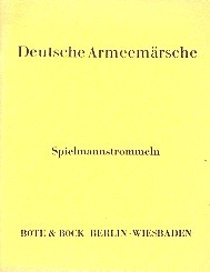 Deutsche Armeemaersche fr Blasorchester Spielmannstrommeln zu einigen Mrschen aus Band 1 und Band 2