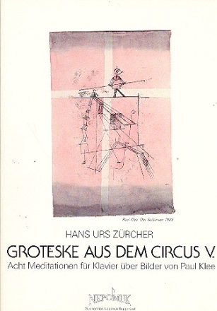 Groteske aus dem Circus V. - 8 Meditationen ber Bilder von Paul Klee fr Klavier