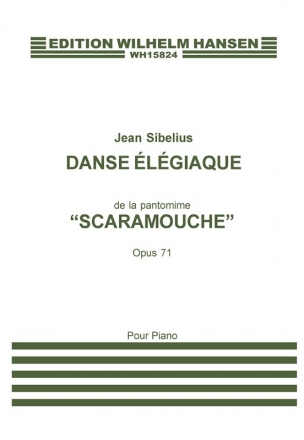 DANSE ELEGIAQUE AUS DER PANTOMIME SCARAMOUCHE OP.71 FUER KLAVIER