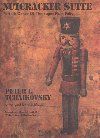 Nutcracker Suite Part 3 - Dance of the plum fairy fr Saxophone Quartett (SATB) with opt. Rhythm section Partitur und Stimmen