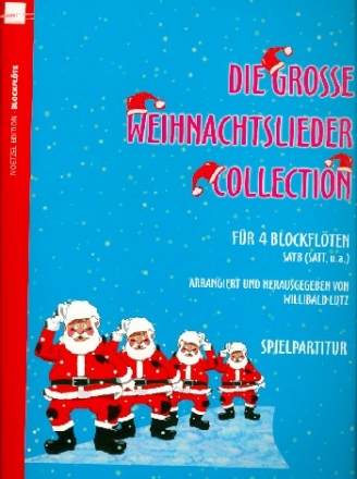 Die groe Weihnachtslieder Collection fr 4 Blockflten (SATB/SATT) Spielpartitur