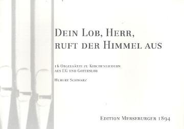 DEIN LOB HERR RUFT DER HIMMEL AUS 16 ORGELSAETZE ZU KIRCHENLIEDERN AUS EG UND GOTTESLOB