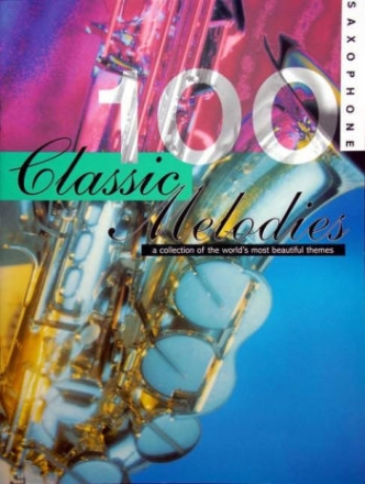 100 classic Melodies Collection of the World's most beautiful themes for saxophone