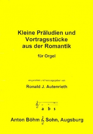 Kleine Prludien und Vortrgasstcke aus der Romantik fr Orgel