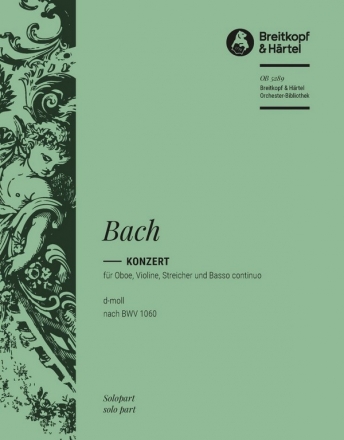 Konzert d-Moll nach BWV1060 fr Oboe, Violine, Streicher und Bc Violine solo