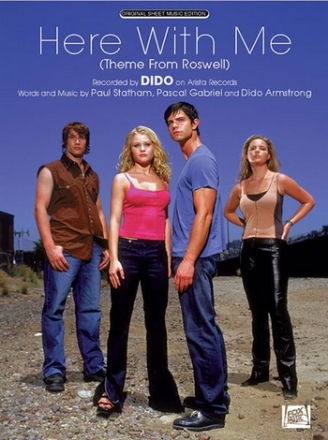 HERE WITH ME: PIANO/VOICE/GUITAR DIDO, INTERPRETIN ROSWELL - TV SERIE TITELSONG