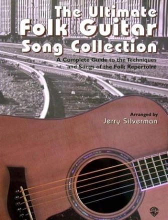 The ultimate Folk Guitar Song Collection: Complete guide to the techniques and songs