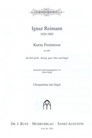 Kurze Festmesse A-Dur und D-Dur fr Soli ad lib.. gem Chor (SAM) und Orgel Partitur